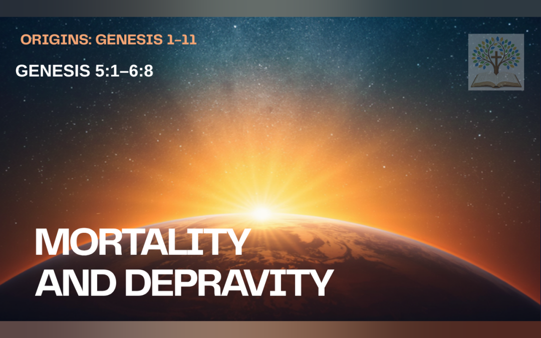 Mortality and Depravity sermon thumbnail