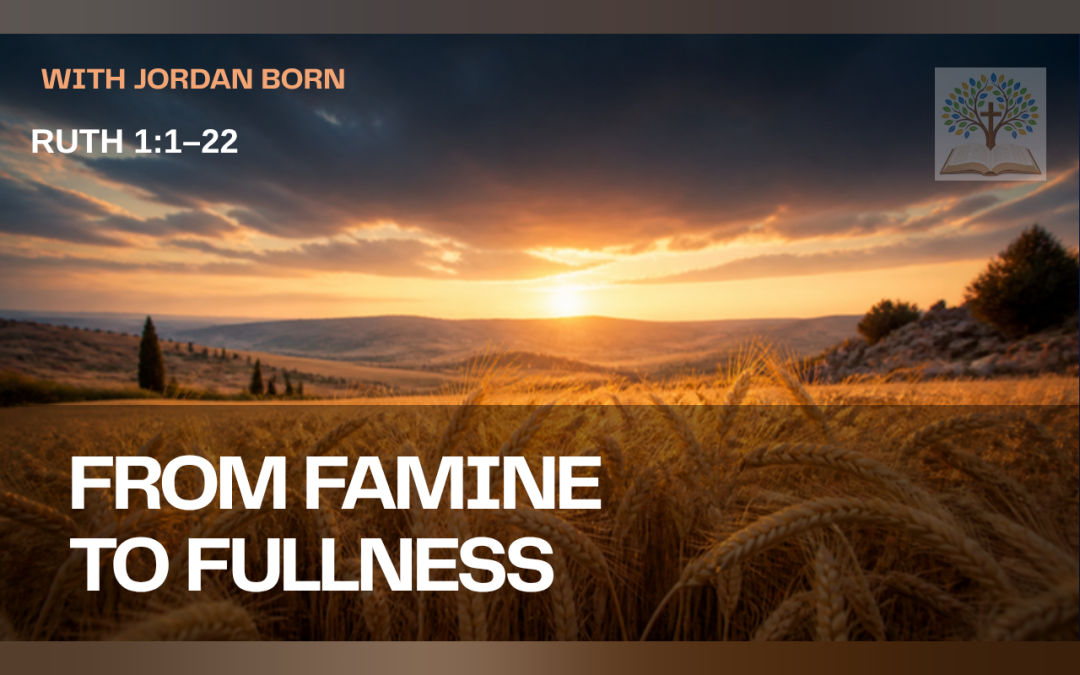 From Famine to Fullness sermon thumbnail